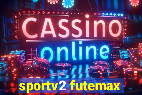 sportv2 futemax